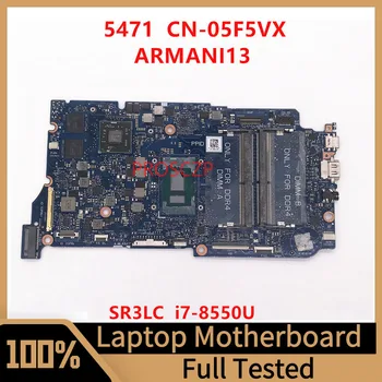 Материнская плата CN-05F5VX 05F5VX 5F5VX Для ноутбука DELL 5471 Материнская плата ARMANI13 С процессором SR3LC I7-8550U 100% Полностью Протестирована, работает хорошо