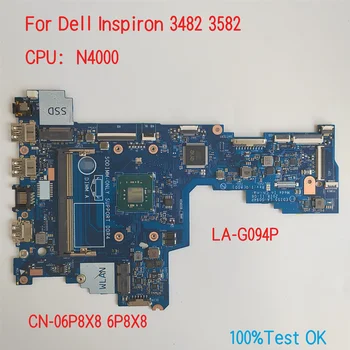 LA-G094P Для Dell Inspiron 3482 3582 Материнская плата ноутбука CPU N4000 CN-06P8X8 6P8X8 100% Тест В порядке