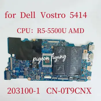 203100-1 Материнская плата для ноутбука Dell Vostro 5414 Материнская плата Процессор: R5-5500U AMD DDR4 CN-0T9CNX 0T9CNX T9CNX 100% Тест В порядке