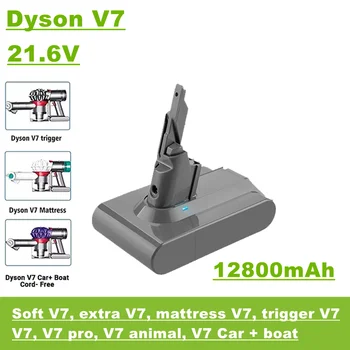Аккумуляторная батарея для аспиратора 21,6 В, 12800 мАч, для Dyson Série V7 Moelleux, V7 Pro, V7 Animal, V7 Vide + Bateau и др.