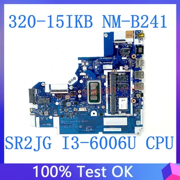 DG421 DG521 DG721 NM-B241 С процессором SR2JG I3-6006U Для Lenovo IdeaPad 320-15IKB 320-15ISK Материнская плата ноутбука 5B20N86085 100% протестирована